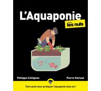 L'aquaponie pour les nuls - Philippe Collignon - First - broché - Guide
