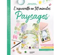L'aquarelle en 30 minutes : Paysages - Nolwenn Cabioch - Mango - broché - Guide