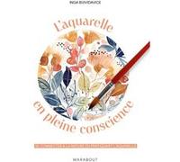 L'aquarelle en pleine conscience Inga Buividavice (Auteur)