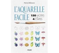L'AQUARELLE FACILE : 150 MOTIF