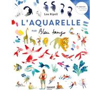 L'aquarelle par Bleu Tango - Lou Ripoll - Mango - broché - Monographie