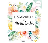 Marie Boudon – L'aquarelle – Du site Les Tribulations de Marie
