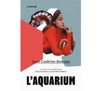 L'aquarium Anne Catherine Bomann (Auteur), Christine Berlioz (Traduction), Laila Flink Thullesen (Traduction)