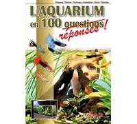 L'Aquarium en 100 réponses