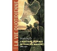 L'Aquitaine au temps de François Mauriac (1885-1970)