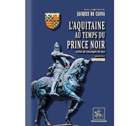L'aquitaine Au Temps Du Prince Noir - Actes Du Colloque De Dax