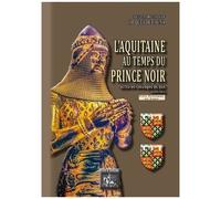 L'aquitaine Au Temps Du Prince Noir - Actes Du Colloque De Dax