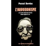 L'AQUOIBONISME: ou la petite dépression larvaire comme hygiène de vie
