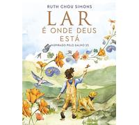 Lar é onde Deus está - Um livro infantil que introduz o Salmo 23 de forma poética e acolhedora - Ruth Chou Simons - Thomas Nelson Brasil - ebook (ePub) - Livre