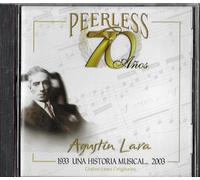 Lara, Agustin - 70 Anos Peerless Una Historia Musical