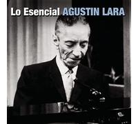 Lara, Agustin - Esencial Agustin Lara