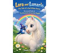 Lara and Lunaris: The Tale of a Sad White Horse