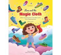 Lara and the Magic Cloth: How Compassion Can Become Your Superpower