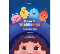 Lara and the Wishbeings: The Secret Language of Feelings and Needs