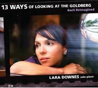 Lara Downes - 13 Ways of Looking at Goldberg (Bach Reimagined)