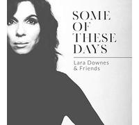 Lara Downes and Friends - Some Of These Days