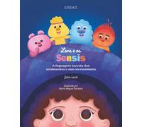 Lara e os Sensis: A linguagem secreta dos sentimentos e das necessidades