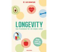 Lara Hemeryck A Longevity. Das Praxisbuch für ein langes Leben. Grundlag (Poche)