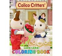 Lara Lara! - Calico Critters Coloring Book: Cute illustration - Learn and Fun Big Images - For Kids - Stimulate Creativity