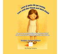 Lara și pata de pe rochie / Lara und der Fleck auf dem Kleid: O poveste despre rușine și acceptare / Eine Geschichte über Scham und Akzeptanz