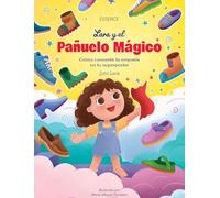 Lara y el Pañuelo Mágico: Cómo convertir la empatía en tu superpoder