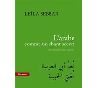 L'arabe comme un chant secret - Leïla Sebbar - Bleu Autour - broché - Roman