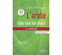 L'arabe dans tous ses états ! La méthode (avec fichiers audio) Niveau A1 vers B1 - Frédéric Imbert - Ellipses - broché - Méthode de langue