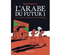 L'Arabe du futur - volume 1 - - Tome 1 Fauve d'or d' Angoulême : prix du meilleur album 2015 - Riad Sattouf - Allary Eds - broché - Bande dessinée
