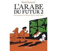 L'Arabe du futur - volume 2 - - Tome 2 Riad Sattouf (Auteur)