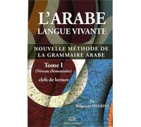 L'arabe langue vivante : nouvelle méthode de la grammaire arabe Clefs de lecture, niveau élémentaire - Belgacem Megrini - Ennour - broché - Méthode de langue