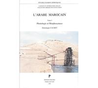 L'ARABE MAROCAIN. Tome II, Phonologie et Morphosyntaxe