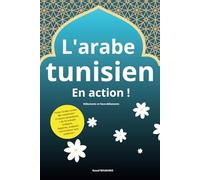 L'arabe tunisien en action: débutants, faux débutants