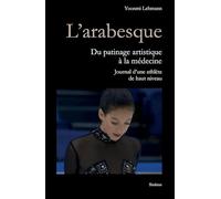Larabesque - du patinage artistique a la medecine