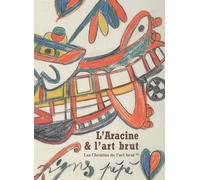 L'Aracine & l'art brut: Les Chemins de l'art brut (8)