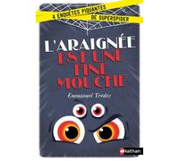 L'araignée est une fine mouche Enquête - dès 8 ans: 4 enquêtes piquantes de Superspider