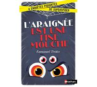 L'araignée est une fine mouche Enquête - dès 8 ans: 4 enquêtes piquantes de Superspider