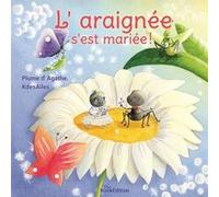 L'araignée s'est mariée ! Plume d'Agathe.Plume d'Agathe. (Auteur)