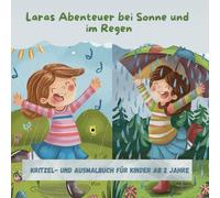 Laras Abenteuer bei Sonne und Regen: Ein Kritzel- und Ausmalbuch für Kinder ab 2 Jahre