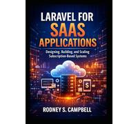 Laravel for SaaS Applications: Designing, Building, and Scaling Subscription Based Systems