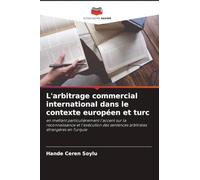 L'arbitrage commercial international dans le contexte européen et turc