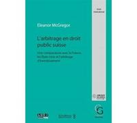 L'arbitrage en droit public suisse Mcgregor e. (Auteur)