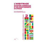 L'arbitrage en matière commerciale et des investissements en Afrique