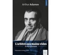 L'arbitre aux mains vides Arthur Adamov (Auteur)