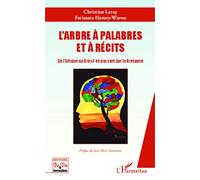 L'arbre À Palabres Et À Récits - De L'afrique Au Brésil En Passant Par La Bretagne