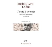 L'arbre à poèmes Anthologie personnelle 1992-2012 - Abdellatif Laâbi - Gallimard - Poche - Poésie