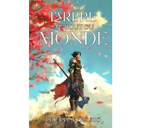 L'Arbre Au Bout Du Monde: Fantasy et Aventure