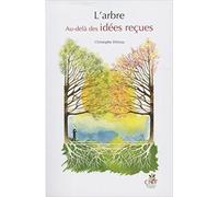L'arbre - au-delà des idées reçues - Christophe Drénou - Inst.pour Le Developpement Fo Restier - broché - Guide