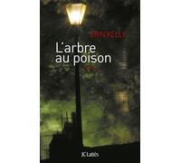 L'arbre au poison - Erin Kelly - Lattes - broché - Roman