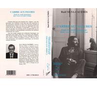 L'arbre Aux Figures - Etude Des Motifs Fantastiques Dans L'oeuvre De Julio Cortazar