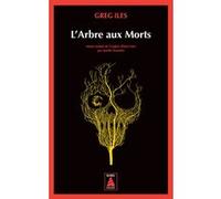 L'Arbre aux morts Greg Iles (Auteur), Aurélie Tronchet (Traduction)